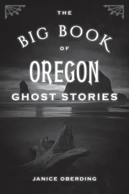 El gran libro de historias de fantasmas de Oregón - The Big Book of Oregon Ghost Stories