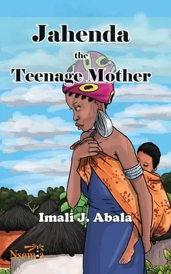 Jahenda, la madre adolescente - Jahenda the Teenage Mother