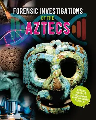 Investigaciones forenses sobre los aztecas - Forensic Investigations of the Aztecs