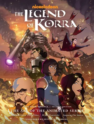 La Leyenda de Korra: El Arte de la Serie Animada - Libro Cuatro: Equilibrio (Segunda Edición) - The Legend of Korra: The Art of the Animated Series--Book Four: Balance (Second Edition)