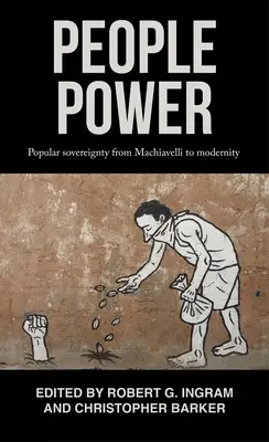 El poder del pueblo: La soberanía popular de Maquiavelo a la modernidad - People Power: Popular Sovereignty from Machiavelli to Modernity