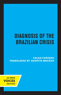 Diagnóstico de la crisis brasileña - Diagnosis of the Brazilian Crisis