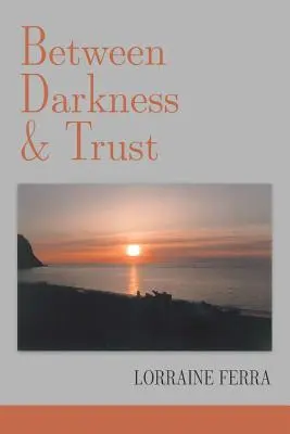 Entre la oscuridad y la confianza - Between Darkness & Trust