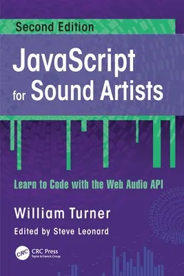 JavaScript para artistas del sonido: Aprenda a programar con la Web Audio API - JavaScript for Sound Artists: Learn to Code with the Web Audio API