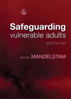La ley y la protección de los adultos vulnerables - Safeguarding Vulnerable Adults and the Law