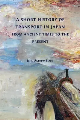 Breve historia del transporte en Japón desde la antigüedad hasta nuestros días - A Short History of Transport in Japan from Ancient Times to the Present