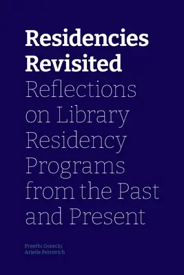 Residencias revisitadas: Reflexiones sobre los programas de residencias en bibliotecas del pasado y del presente - Residencies Revisited: Reflections on Library Residency Programs from the Past and Present