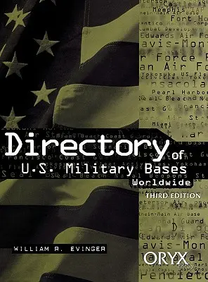 Directorio de bases militares de EE.UU. en todo el mundo: Tercera edición - Directory of U.S. Military Bases Worldwide: Third Edition