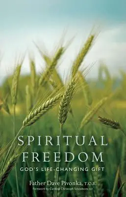 Libertad espiritual: El regalo de Dios que cambia la vida - Spiritual Freedom: God's Life-Changing Gift