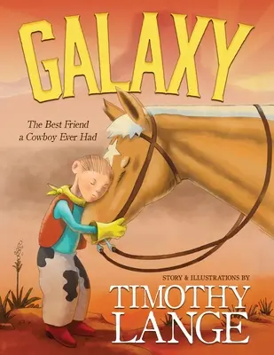 Galaxia: El mejor amigo que tuvo un vaquero - Galaxy: The Best Friend a Cowboy Ever Had