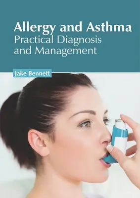 Alergia y asma: Diagnóstico y tratamiento prácticos - Allergy and Asthma: Practical Diagnosis and Management