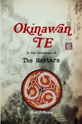 Te Okinawense, Tras las Huellas de los Maestros - Okinawan Te, In the Footsteps of The Masters