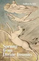 Surgidos de la locura divina - La armoniosa locura de Byron, Keats y Shelley - Sprung From Divine Insanity - The Harmonious Madness of Byron, Keats and Shelley