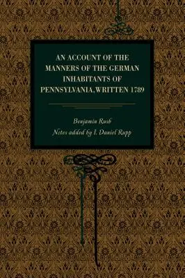 Relato de las costumbres de los habitantes alemanes de Pensilvania, escrito en 1789 - An Account of the Manners of the German Inhabitants of Pennsylvania, Written 1789