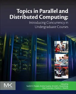 Temas de informática paralela y distribuida: Introducción de la concurrencia en los cursos universitarios - Topics in Parallel and Distributed Computing: Introducing Concurrency in Undergraduate Courses