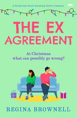 El ex acuerdo: Un nuevo romance navideño reconfortante - The Ex Agreement: A brand new heart-warming festive romance