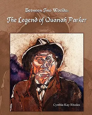 Entre dos mundos: La leyenda de Quanah Parker - Between Two Worlds: The Legend of Quanah Parker