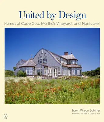 United by Design: Casas de Cape Cod, Martha's Vineyard y Nantucket - United by Design: Homes of Cape Cod, Martha's Vineyard, and Nantucket