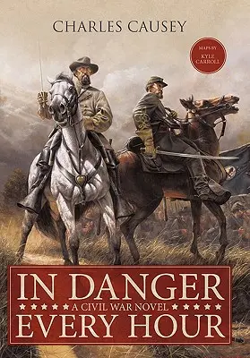 En peligro cada hora: Una novela de la Guerra Civil - In Danger Every Hour: A Civil War Novel