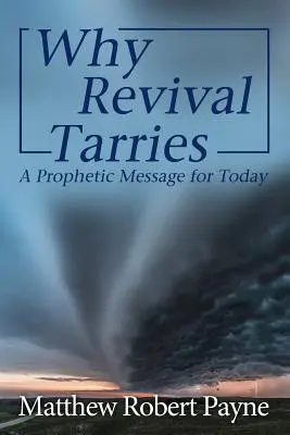 Por qué tarda el avivamiento: Un mensaje profético para hoy - Why Revival Tarries: A Prophetic Messsage for Today