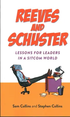 Reeves y Schuster: Lecciones para líderes en un mundo de comedia de situación - Reeves and Schuster: Lessons for Leaders in a Sitcom World