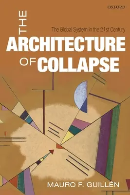 La arquitectura del colapso: El sistema mundial en el siglo XXI - The Architecture of Collapse: The Global System in the 21st Century