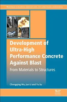 Desarrollo del hormigón de ultra altas prestaciones contra explosiones: De los materiales a las estructuras - Development of Ultra-High Performance Concrete Against Blasts: From Materials to Structures