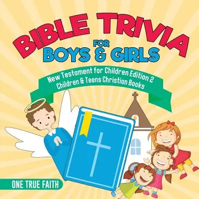 Trivialidades Bíblicas para Niños y Niñas Nuevo Testamento para Niños Edición 2 Libros Cristianos para Niños y Adolescentes - Bible Trivia for Boys & Girls New Testament for Children Edition 2 Children & Teens Christian Books