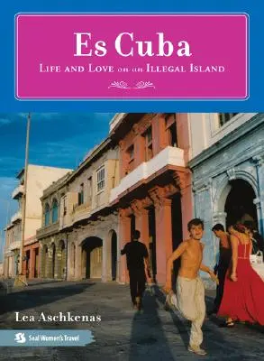 Es Cuba: Vida y amor en una isla ilegal - Es Cuba: Life and Love on an Illegal Island