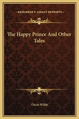 El príncipe feliz y otros cuentos - The Happy Prince And Other Tales