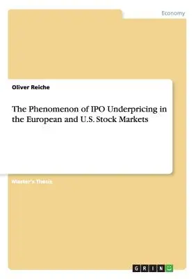 El fenómeno de la infravaloración de las OPV en los mercados bursátiles europeo y estadounidense - The Phenomenon of IPO Underpricing in the European and U.S. Stock Markets