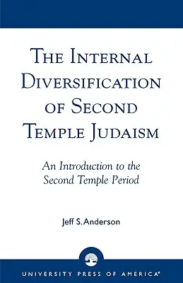 La diversificación interna del judaísmo del Segundo Templo - The Internal Diversification of Second Temple Judaism