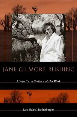 Jane Gilmore Rushing: una escritora del oeste de Texas y su obra - Jane Gilmore Rushing: A West Texas Writer and Her Work