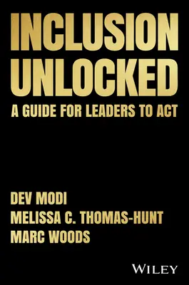 Inclusión desbloqueada: Una guía para que los líderes actúen - Inclusion Unlocked: A Guide for Leaders to ACT