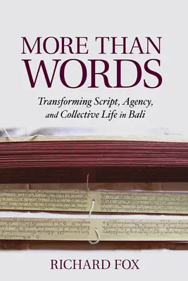 Más que palabras: Transformación de la escritura, la agencia y la vida colectiva en Bali - More Than Words: Transforming Script, Agency, and Collective Life in Bali