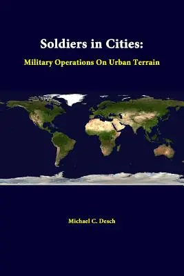 Soldados en las ciudades: Operaciones militares en terreno urbano - Soldiers in Cities: Military Operations on Urban Terrain