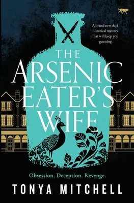 La mujer del comedor de arsénico - The Arsenic Eater's Wife