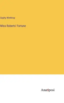 La fortuna de la Srta. Roberts - Miss Roberts' Fortune
