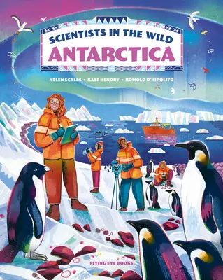 Científicos en libertad: la Antártida - Scientists in the Wild: Antarctica