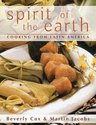 Espíritu de la tierra: Cocina indígena de América Latina - Spirit of the Earth: Native Cooking from Latin America