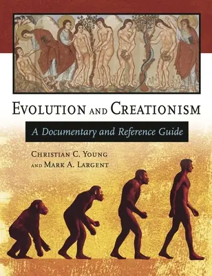 Evolución y creacionismo: Documental y guía de referencia - Evolution and Creationism: A Documentary and Reference Guide