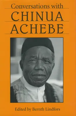 Conversaciones con Chinua Achebe - Conversations with Chinua Achebe