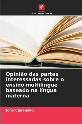 Opinión de las partes interesadas sobre la enseñanza multilingüe basada en la lengua materna - Opinio das partes interessadas sobre o ensino multilingue baseado na lngua materna