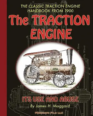 El motor de tracción Uso y abuso - The Traction Engine Its Use and Abuse