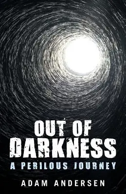 Fuera de las tinieblas: Un viaje peligroso - Out of Darkness: A Perilous Journey