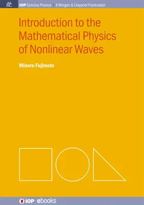 Introducción a la física matemática de las ondas no lineales - Introduction to the Mathematical Physics of Nonlinear Waves