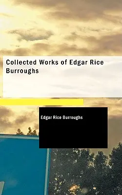 Obras completas de Edgar Rice Burroughs - Collected Works of Edgar Rice Burroughs