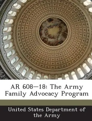 AR 608-18: El Programa de Defensa Familiar del Ejército - AR 608-18: The Army Family Advocacy Program