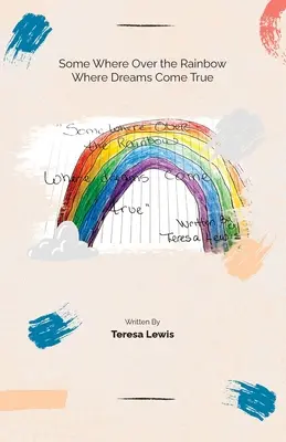 En algún lugar sobre el arco iris donde los sueños se hacen realidad - Somewhere Over The Rainbow Where Dreams Come True