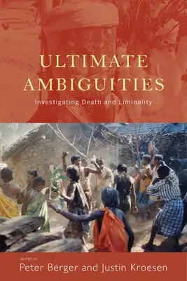 Ambigüedades últimas: Investigando la Muerte y la Liminalidad - Ultimate Ambiguities: Investigating Death and Liminality